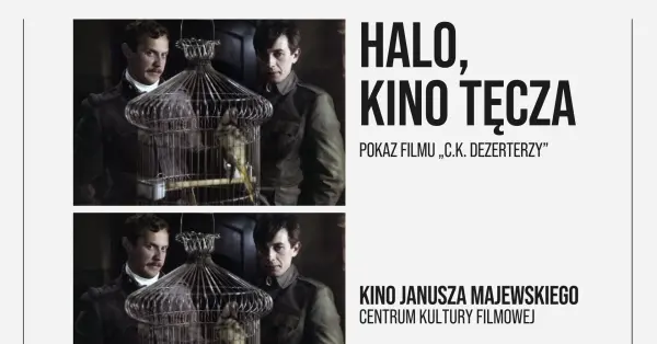 HALO, KINO TĘCZA | Pokaz filmu „C.K. Dezerterzy” | KINO JANUSZA MAJEWSKIEGO