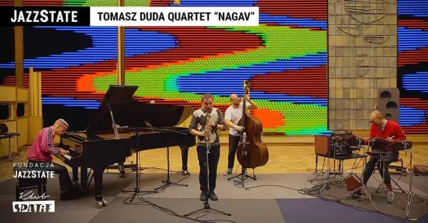 JazzState powered by Warsaw Summer Jazz Days: Tomasz Duda Quartet NAGAV release party