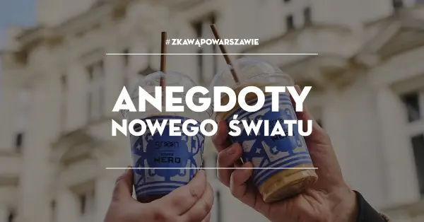 #zKawąPoWarszawie | Anegdoty Nowego Światu 