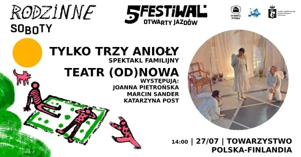 "TYLKO TRZY ANIOŁY" SPEKTAKL FAMILIJNY | 5. FESTIWAL OTWARTY JAZDÓW
