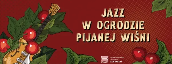 Jazz w Ogrodzie Pijanej Wiśni 