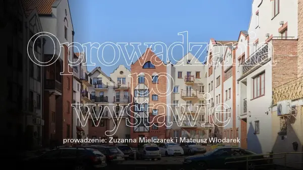 Retrowersje / oprowadzania kuratorskie po wystawie