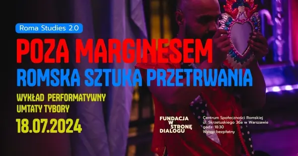 Poza marginesem: romska sztuka przetrwania - wykład performatywny Umtaty Tybory