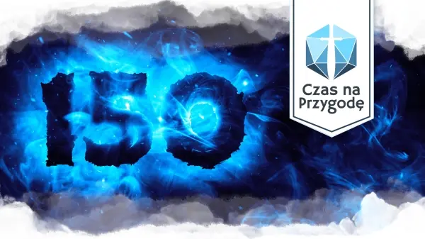 Czas na Przygodę #150