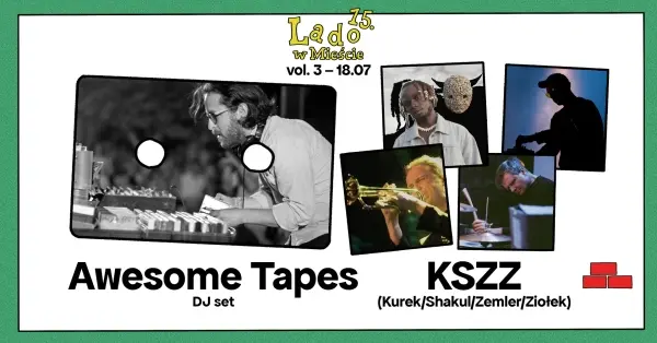 Awesome Tapes & KSZZ │ Lado w Mieście 2024 vol. 3
