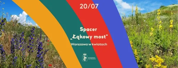 Spacer #Warszawawkwiatach | Łąkowy most 