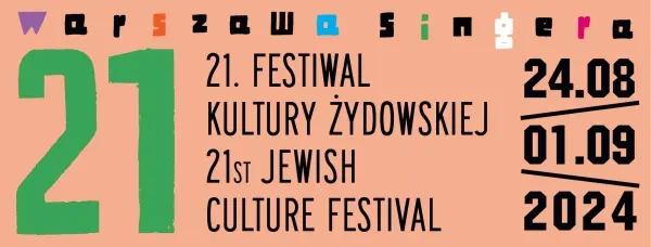 21. Festiwal Kultury Żydowskiej Warszawa Singera 2024