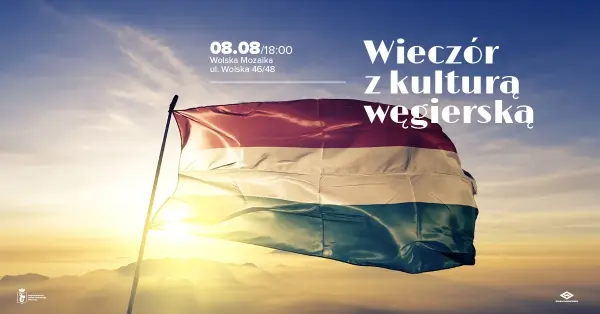 Poznajmy się - wieczór z kulturą węgierską