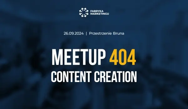 Meetup 404 - Content Creation