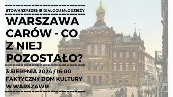 Warszawa Carów - Co Z Niej Pozostało? | Spotkanie Historyczne