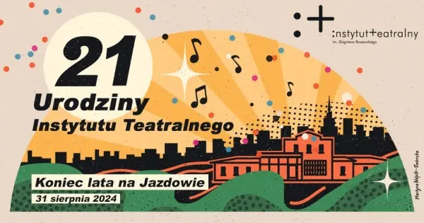 21. urodziny Instytutu Teatralnego| Koniec lata na Jazdowie