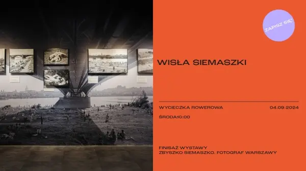 WISŁA SIEMASZKI – WYCIECZKA ROWEROWA | FINISAŻ WYSTAWY ZBYSZKO SIEMASZKO. FOTOGRAF WARSZAWY 