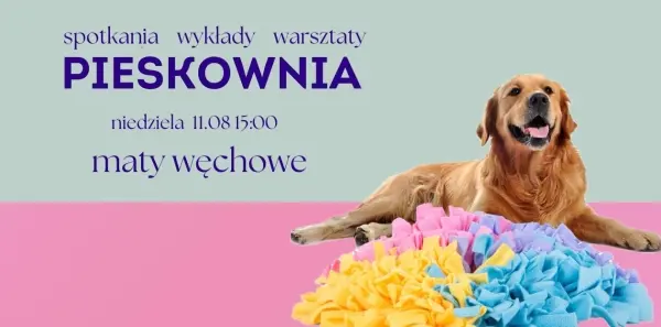 PIESKOWNIA, czyli psie spotkania z fundacją Psiebojowi | Warsztaty z tworzenia mat węchowych