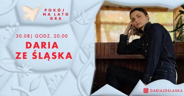 Pokój na lato gra | Koncert DARIA ZE ŚLĄSKA