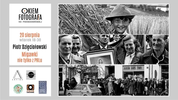 Okiem Fotografa: Piotr Dzięciołowski - Migawki nie tylko z PRLu 