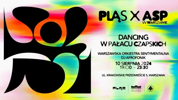 Dancing w Pałacu Czapskich PLĄS x ASP W WARSZAWIE