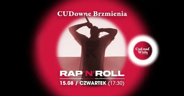 CUDowne Brzmienia | Rap’n’Roll w Cudzie nad Wisłą
