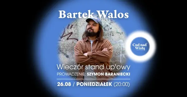Wieczór stand up’owy | Bartek Walos 