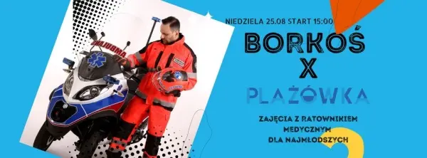 Plażówka x Borkoś - zajęcia z ratownikiem medycznym dla najmłodszych