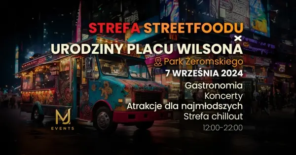 Strefa Streetfoodu x Urodziny Placu Wilsona