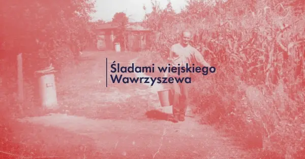 Zanim wyrosły bloki. Śladami wiejskiego Wawrzyszewa