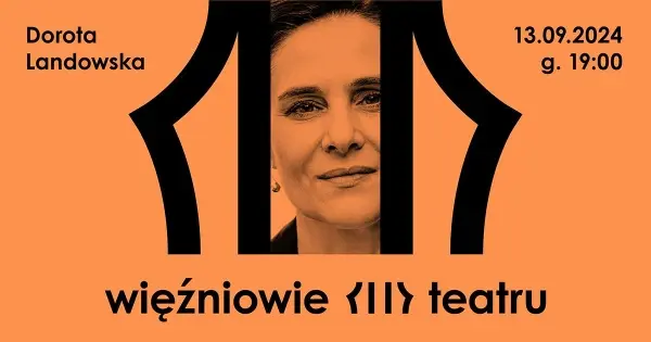 Więźniowie teatru | Dorota Landowska