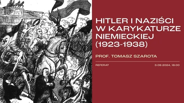 HITLER I NAZIŚCI W KARYKATURZE NIEMIECKIEJ (1923-1938) | prof. Tomasz Szarota | referar