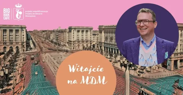 Witamy na MDM. Skąd się wzięło powojenne Śródmieście? Radosław Gajda w Big Book Cafe MDM