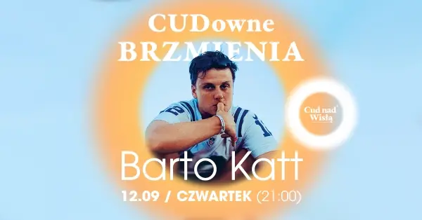 CUDowne Brzmienia | Barto Katt