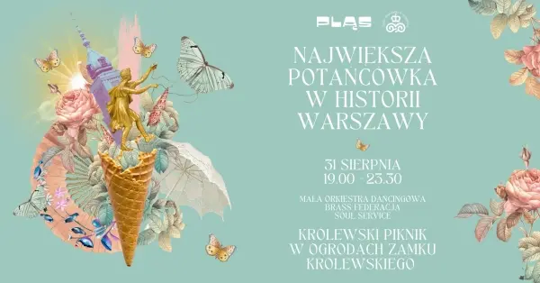 Największa potańcówka w historii Warszawy | PLĄS x Zamek Królewski w Warszawie