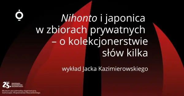 Nihonto i japonica w zbiorach prywatnych – o kolekcjonerstwie słów kilka