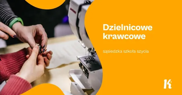 Dzielnicowe krawcowe – sąsiedzka szkoła szycia