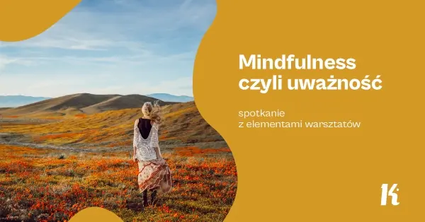 Mindfulness czyli uważność | Spotkanie z elementami warsztatów