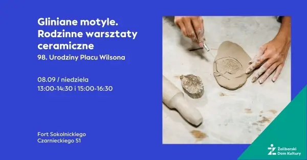 Gliniane motyle - rodzinne warsztaty ceramiczne | 98. Urodziny Placu Wilsona