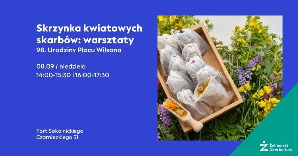 Skrzynka kwiatowych skarbów: warsztaty | 98. Urodziny Placu Wilsona