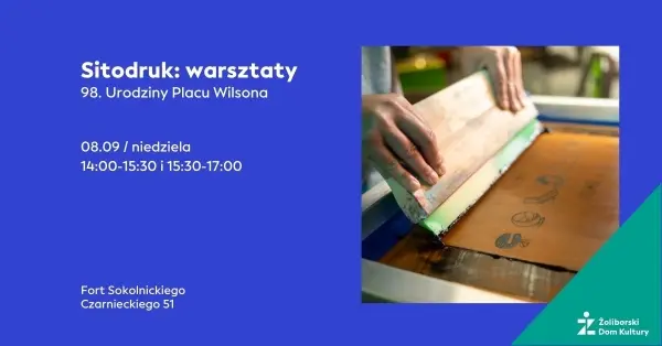 Sitodruk: warsztaty | 98. Urodziny Placu Wilsona