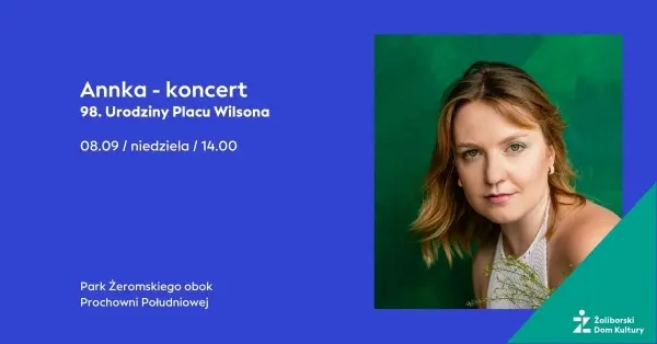 Annka - koncert | 98. Urodziny Placu Wilsona