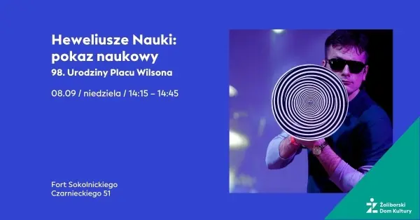 Heweliusze Nauki: pokaz naukowy | 98. Urodziny Placu Wilsona