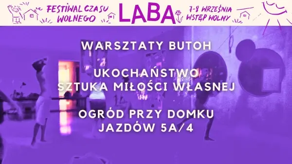 Ukochaństwo, czyli sztuka miłości własnej | Warsztaty butoh 