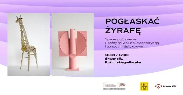 Pogłaskać Żyrafę | Spacer po Skwerze Rzeźby na Woli z audiodeskrypcją i pomocami dotykowymi