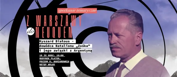 "Ryszard Białous - dowódca Batalionu „Zośka” i jego związki z Argentyną" | Spotkanie tematyczne 