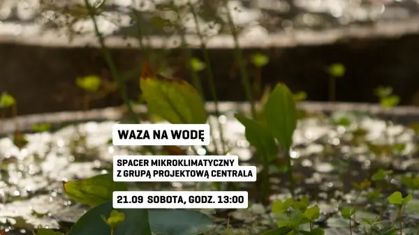 Spacer mikroklimatyczny z grupą projektową Centrala