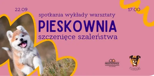 PIESKOWNIA, czyli psie spotkania z fundacją Psiebojowi | Szczenięce szaleństwa