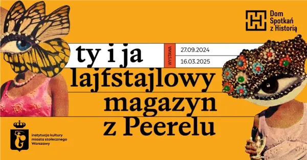 Wystawa: "TY I JA. LAJFSTAJLOWY MAGAZYN Z PEERELU"