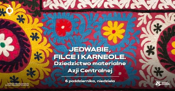 Jedwabie, filce i karneole. Dziedzictwo materialne Azji Centralnej | Spotkanie na wystawie | Wstęp bezpłatny dla seniorów