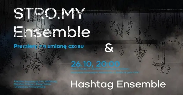 PREMIERY NA ZMIANĘ CZASU | Koncert w wykonaniu STRO.MY & Hashtag Ensemble