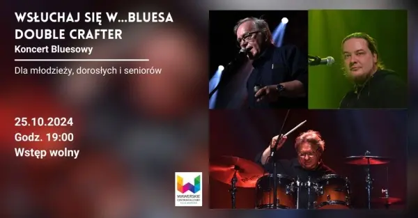 "Wsłuchaj się w...Bluesa. Double Crafter" | Koncert Bluesowy 