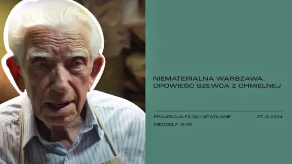 "NIEMATERIALNA WARSZAWA. Opowieść szewca z Chmielnej" (2024, 25 min) | PROJEKCJA FILMU i SPOTKANIE