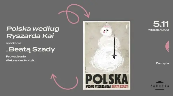 „Polska według Ryszarda Kai” | Premiera książki Beaty Szady w Zachęcie!