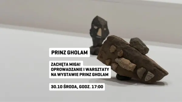Zachęta miga! | Oprowadzanie i warsztaty na wystawie „Prinz Gholam”